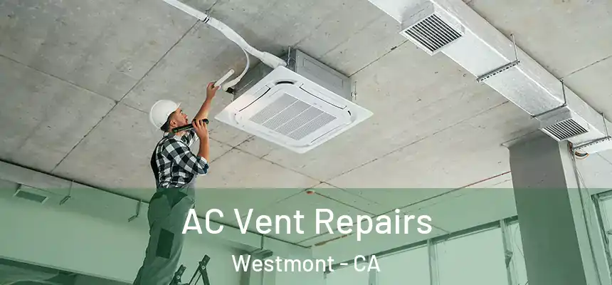  AC Vent Repairs Westmont - CA