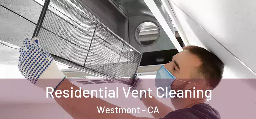  Residential Vent Cleaning Westmont - CA